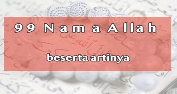 Asmaul Husna Arab dan Artinya Asmaul Husna Arab dan Artinya